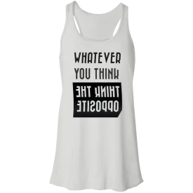 Whatever You Think Flowy Racerback Tank